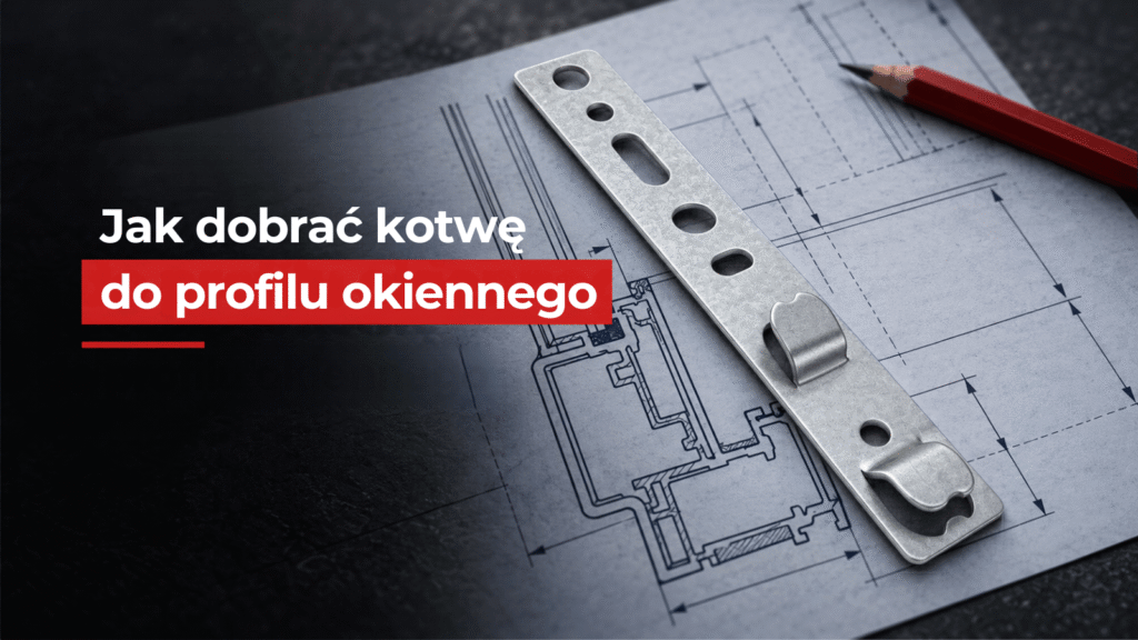 Kotwa montażowa STILKO dopasowywana do rysunku technicznego profilu okiennego
